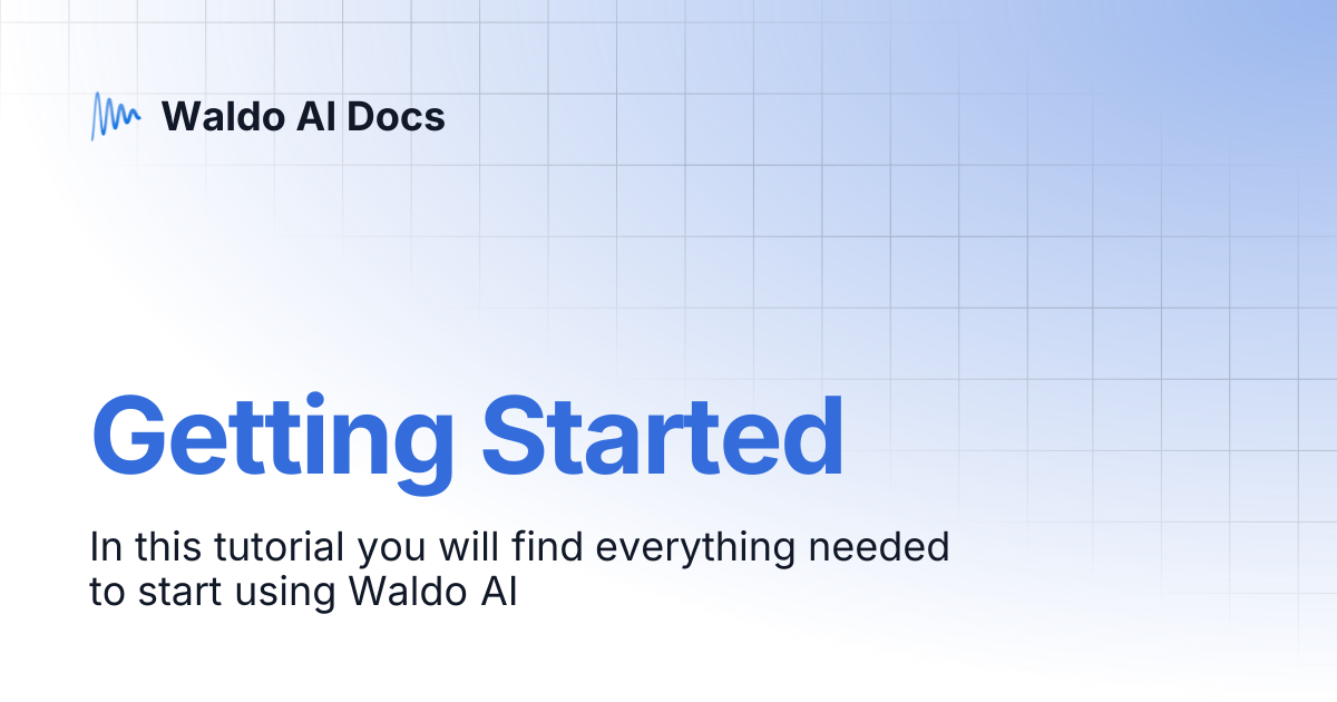Getting Started | Waldo AI Docs